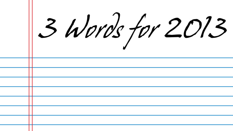 3 words for 2013